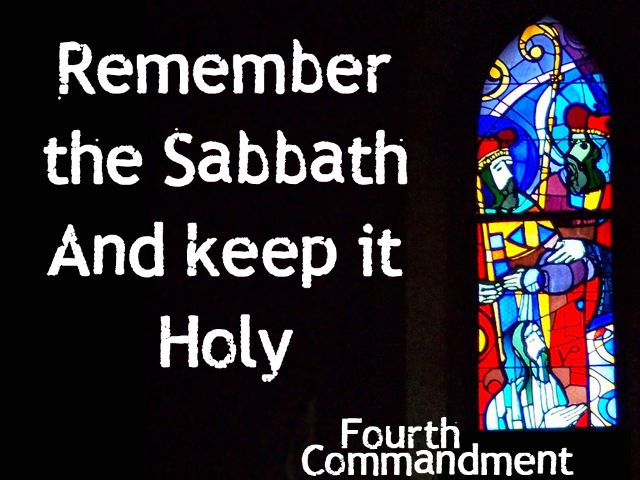 Commandment 4 - Remember the Sabbath