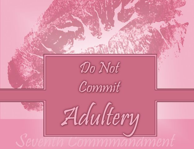Commandment 7 - Do not commit adultery